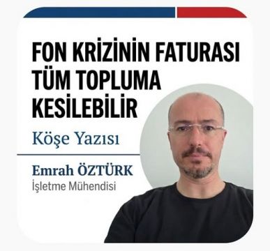Emrah Öztürk 'Fon krizini' değerlendirdi
